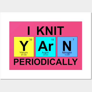 I Knit Yarn Periodically Posters and Art